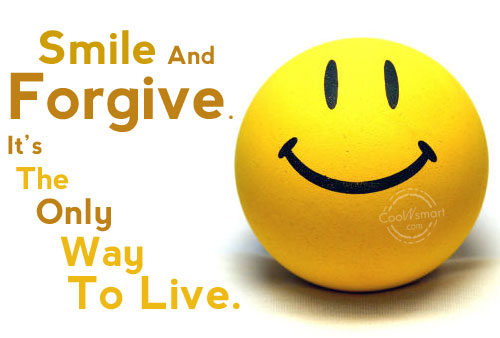 Smile And Forgive Its The Only Way To Live.jpg